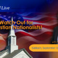 featured image KTFLive: Watch out for Christian Nationalists!