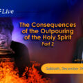 featured image KTFLive: The Consequences of the Outpouring of the Holy Spirit, Part 2
