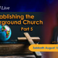 featured image KTFLive: Establishing the Underground Church, Part 5