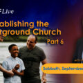 featured image KTFLive: Establishing the Underground Church, Part 6