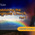 featured image KTFLive: Establishing the Underground Church, Part 7